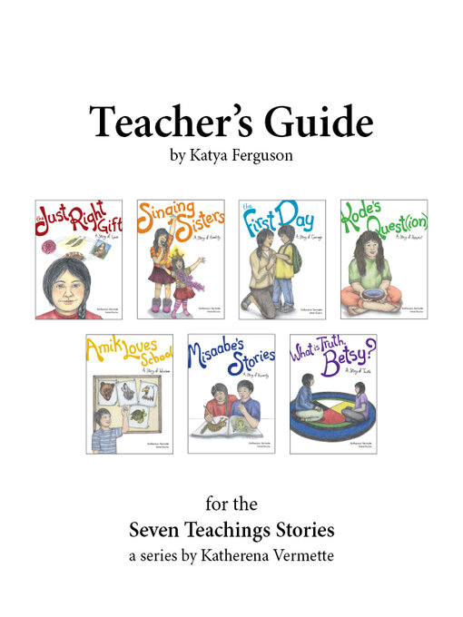 Title details for Teacher's Guide for the Seven Teachings Stories by Katya  Adamov Ferguson - Available